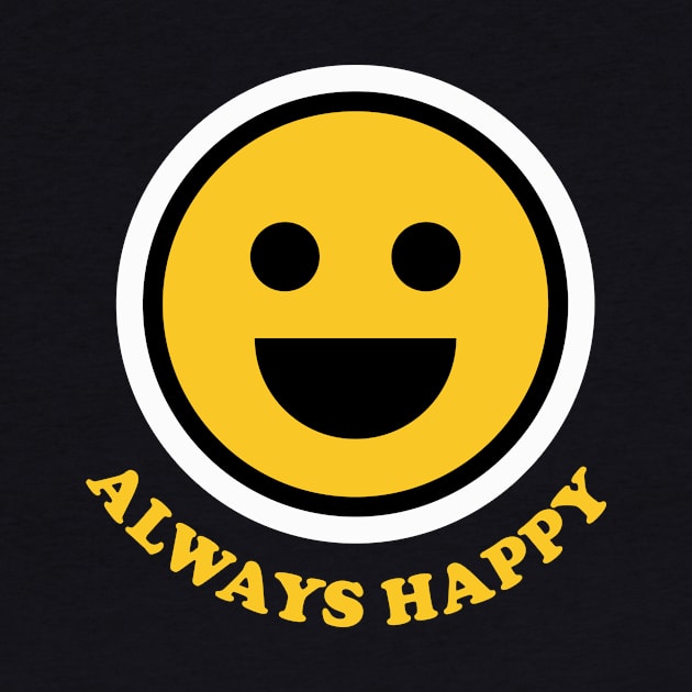 Smiley Faces: Always Happy by POD Anytime